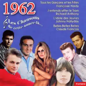 1962 : Les chansons de cette année-là - 18 succès