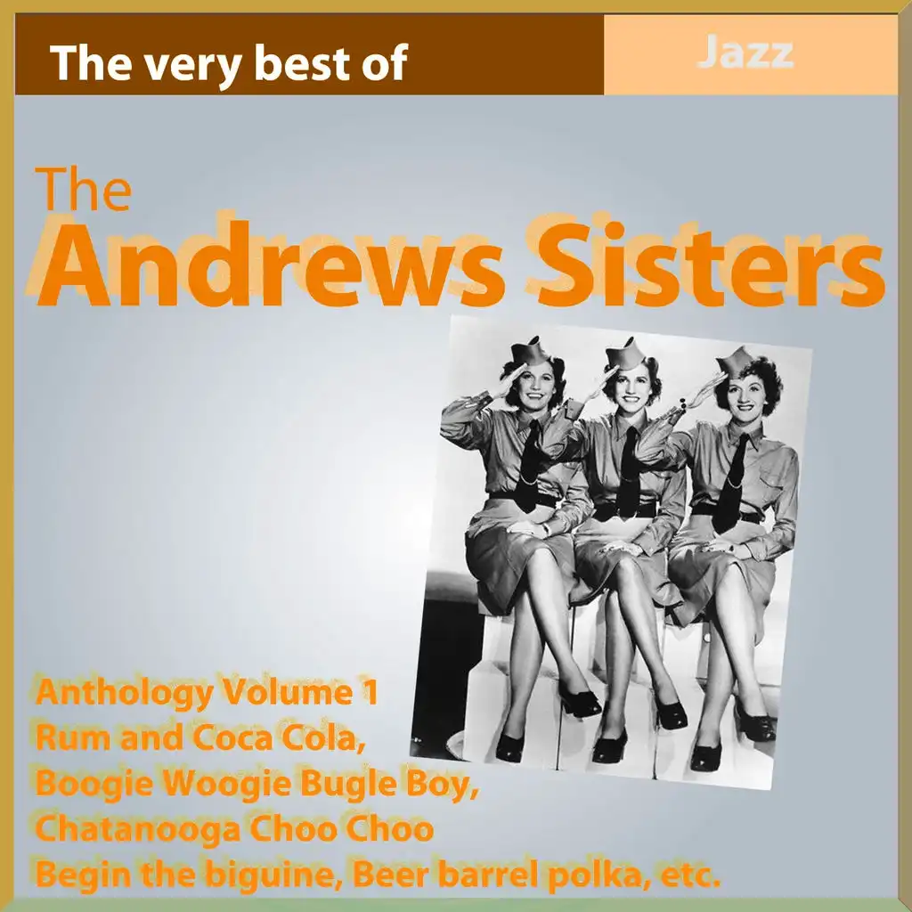 The Andrews Sisters Anthology, Vol. 1 - The Very Best Of