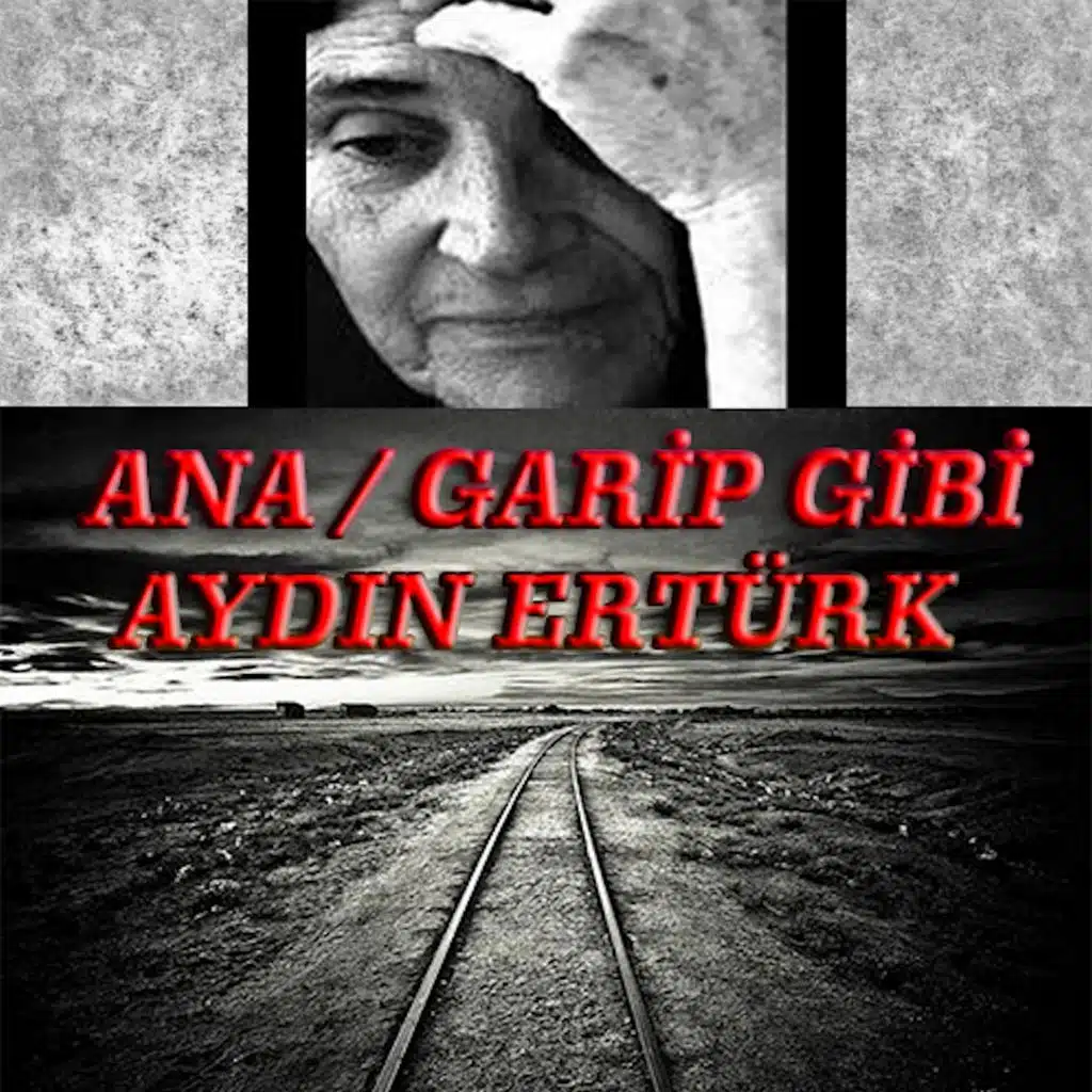 Ana / Garip Gibi
