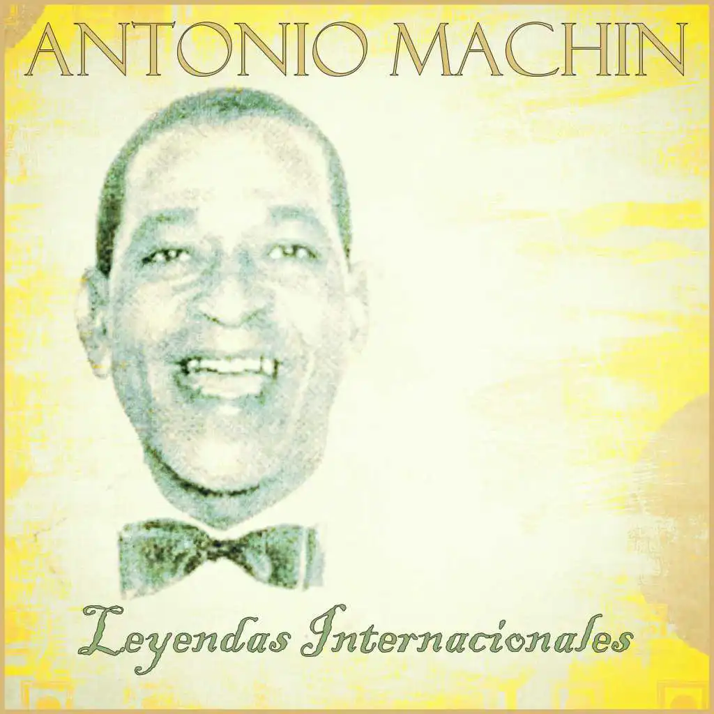 Antonio Machin: Leyendas Internacionales
