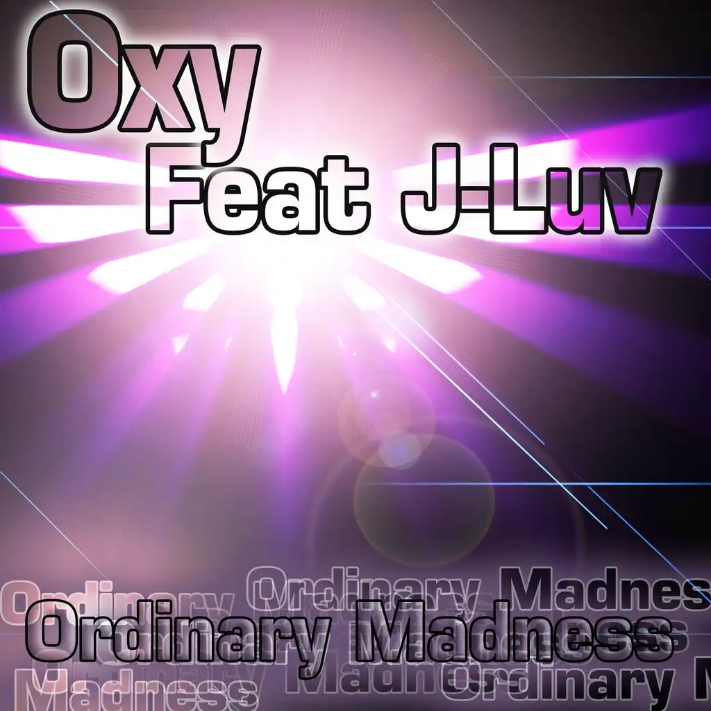 Ordinary Madness (Radio Edit) [ft. J-Luv]