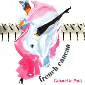 French Cancan, Cabaret in Paris