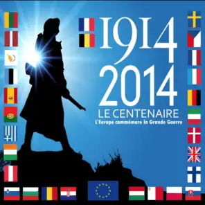 1914-2014 le centenaire : L'Europe commémore la Grande Guerre