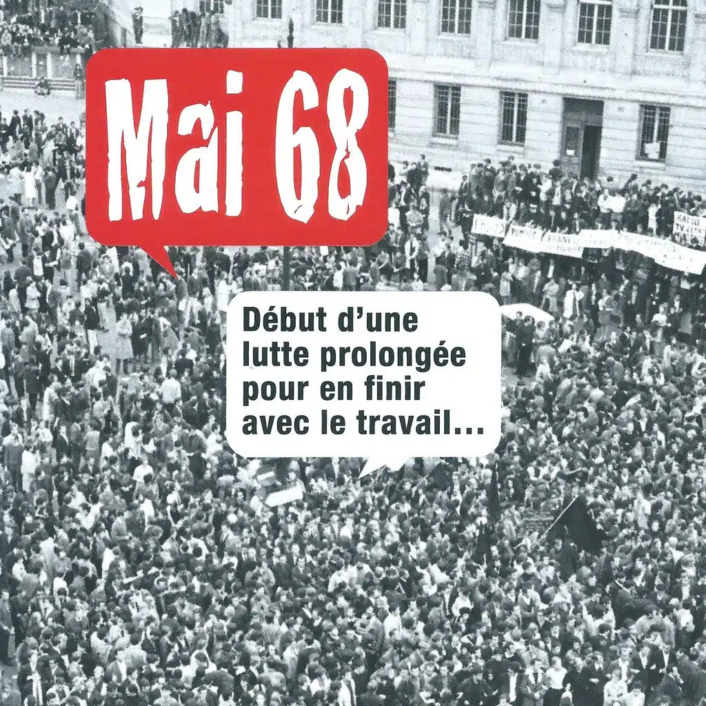 Mai 68 : Début d'une lutte prolongée pour en finir avec le travail...