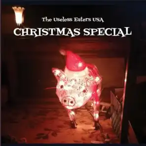 The Useless Eaters U.S.A. Christmas Special