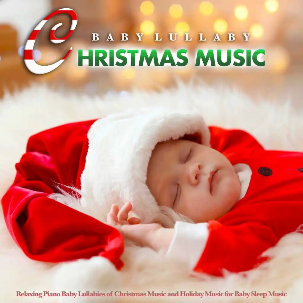 Baby Lullaby: Relaxing Piano Baby Lullabies of Christmas Music & Holiday Music for Baby Sleep Music