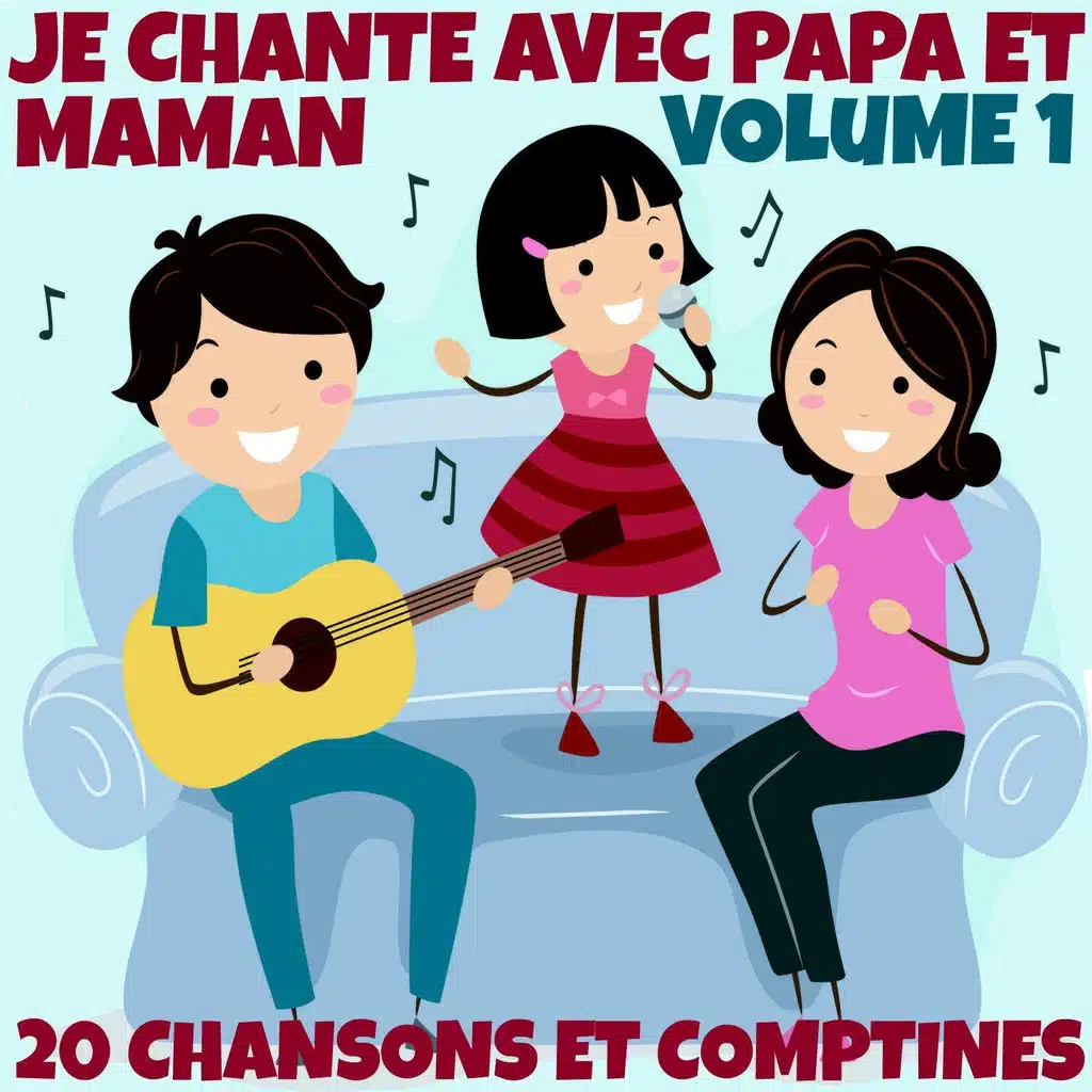 Je chante avec papa et maman, vol. 1 - 20 chansons et comptines