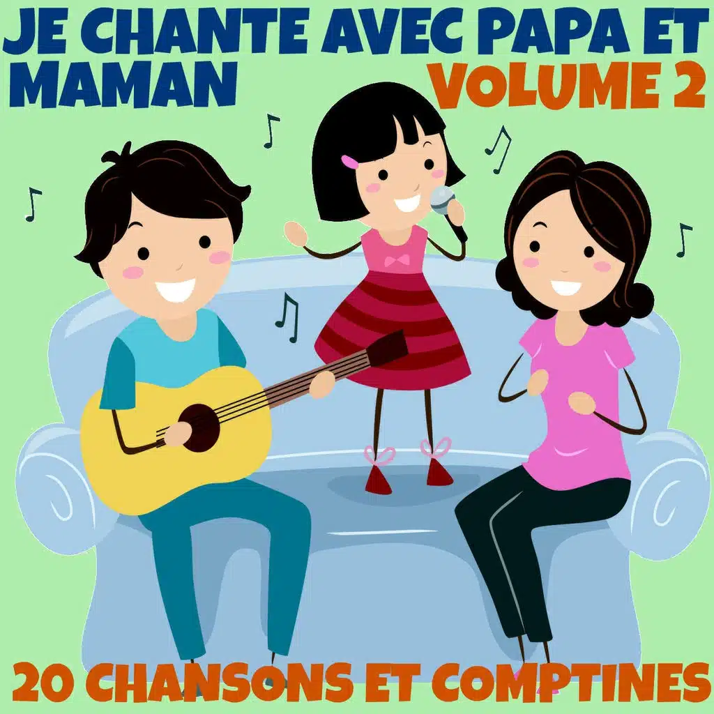 Je chante avec papa et maman, vol. 2 - 20 chansons et comptines