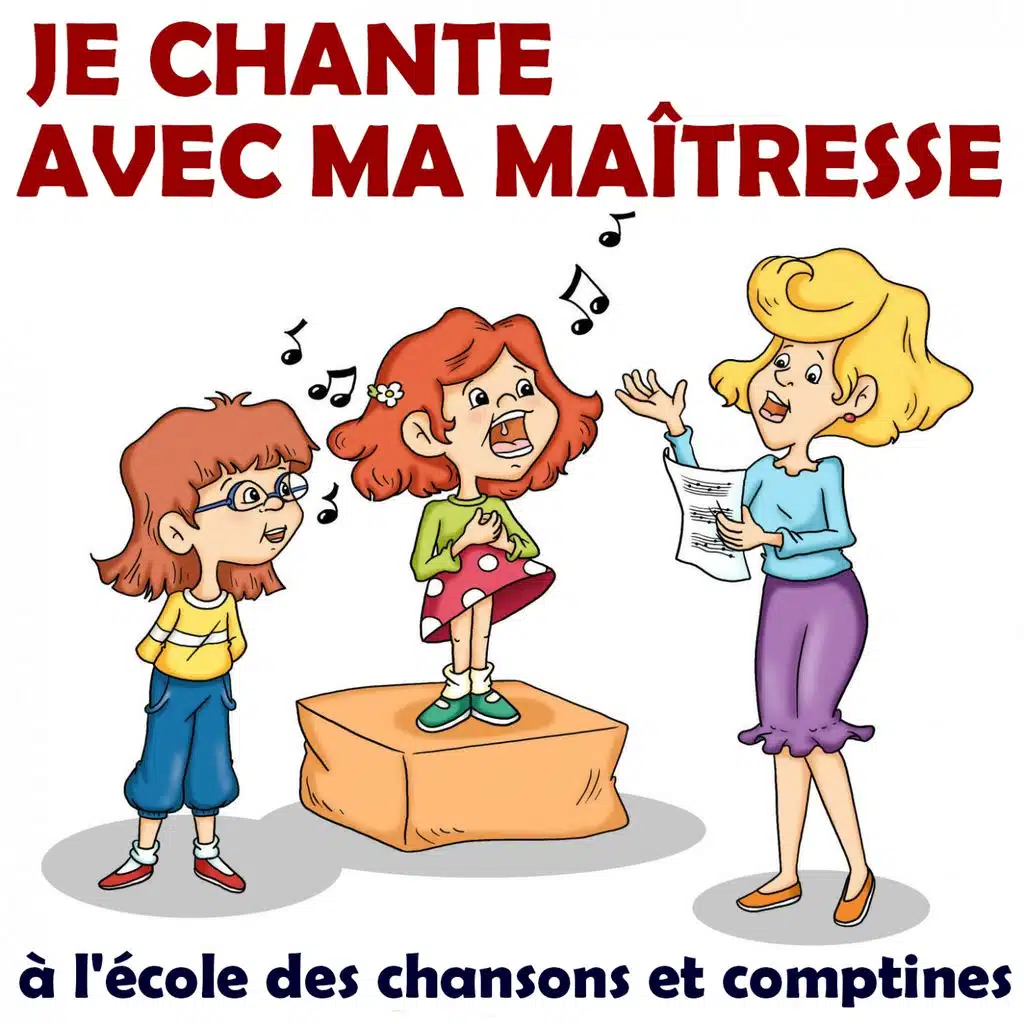 Je chante avec ma maîtresse à l'école des chansons et comptines