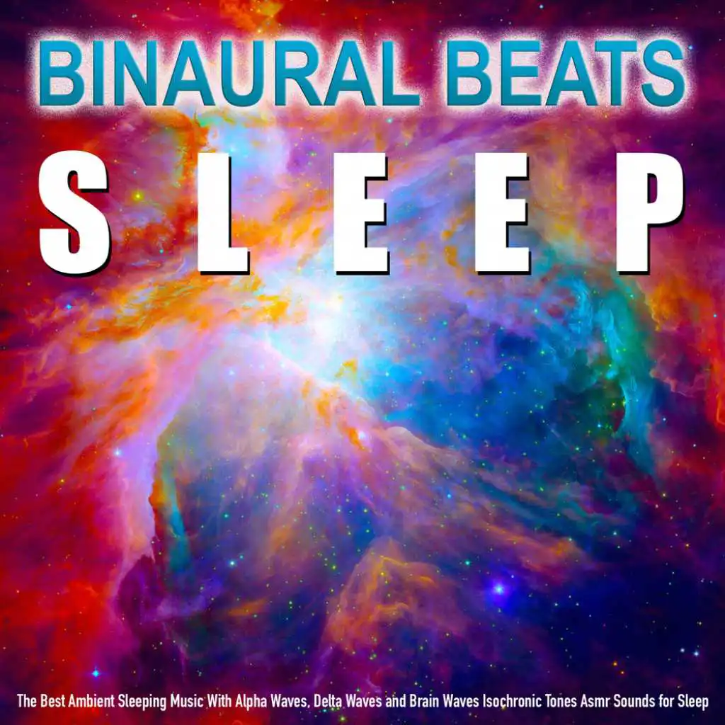 Binaural Beats: The Best Ambient Sleeping Music With Alpha Waves, Delta Waves and Brain Waves Isochronic Tones Asmr Sounds for Sleep