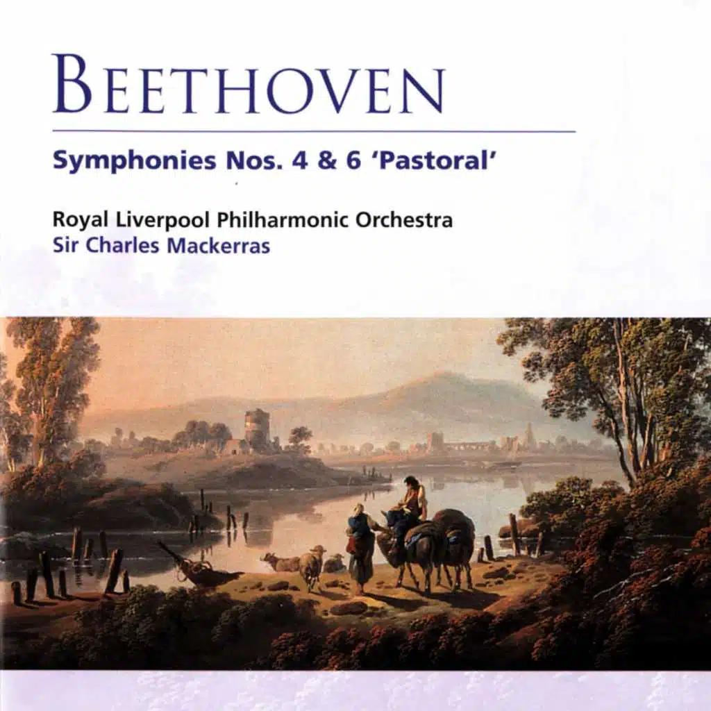 Beethoven: Symphonies Nos. 4 & 6 "Pastoral"