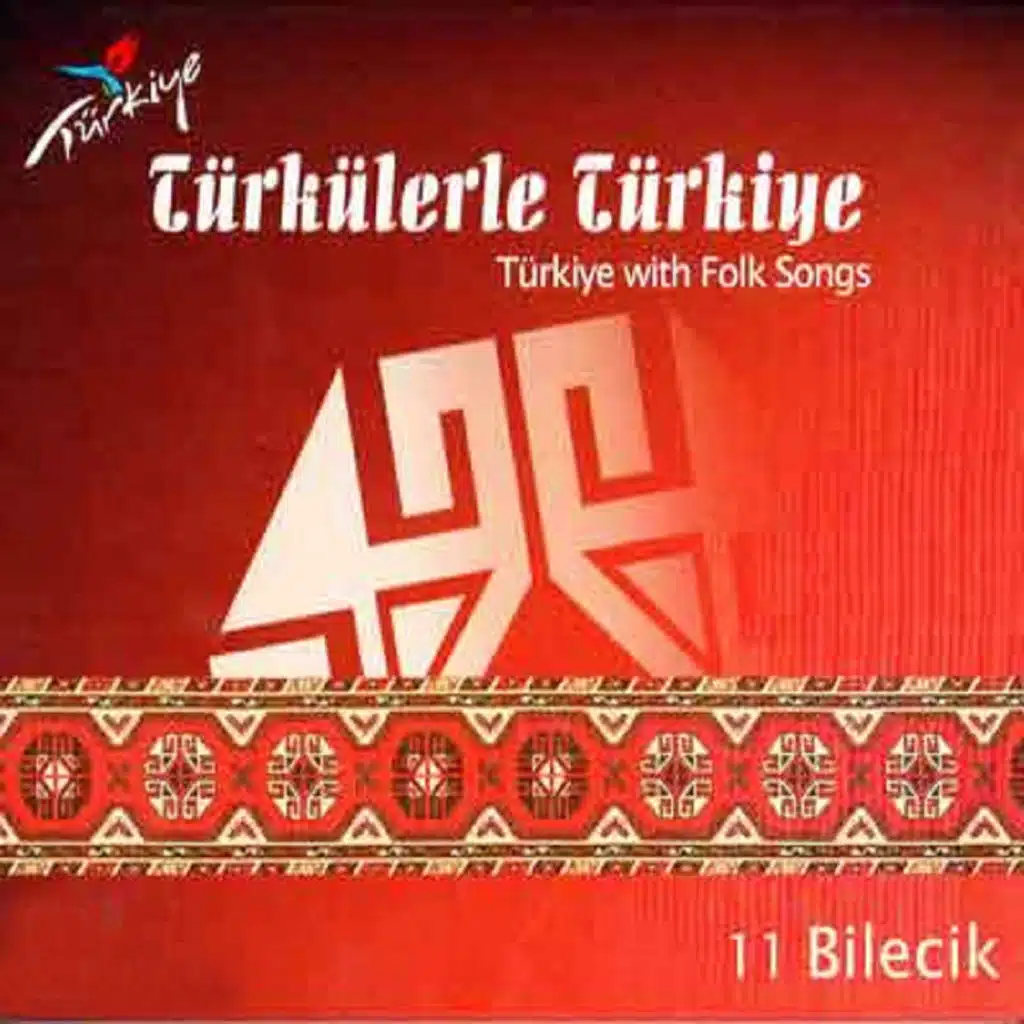 Türkülerle Türkiye: Bilecik (Vol. 11)