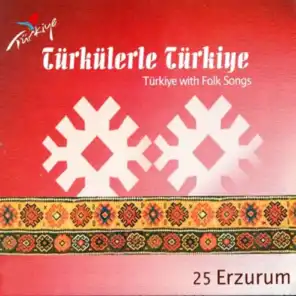 Türkülerle Türkiye, Vol. 25 (Erzurum)