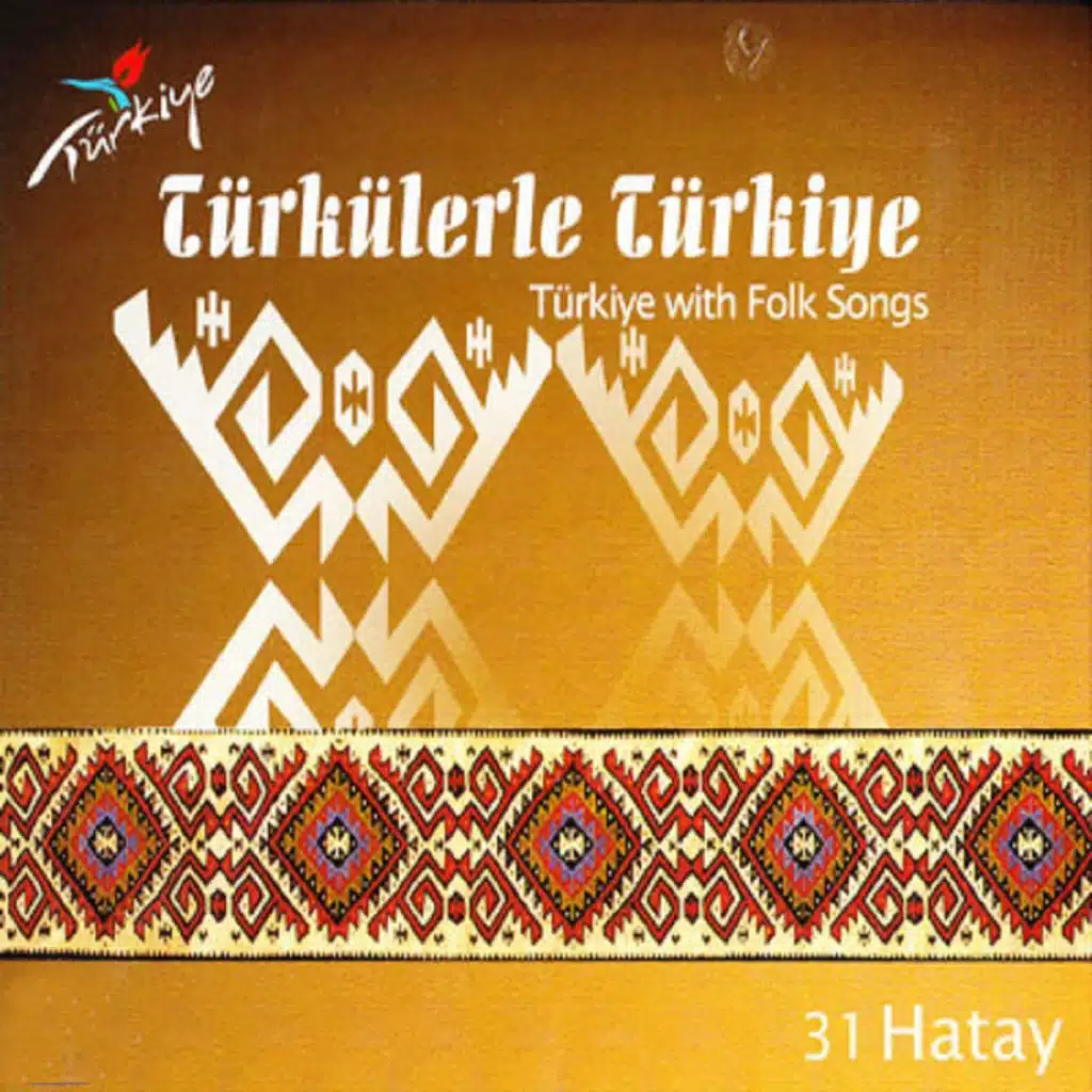 Türkülerle Türkiye: Hatay (Vol. 31)
