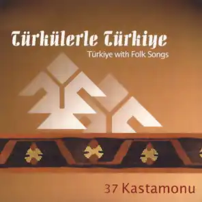 Türkülerle Türkiye, Vol. 37 (Kastamonu)