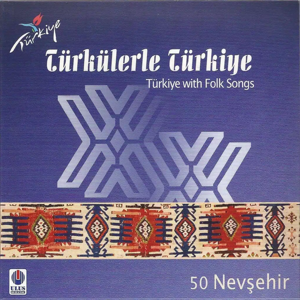 Türkülerle Türkiye: Nevşehir (Vol. 50)