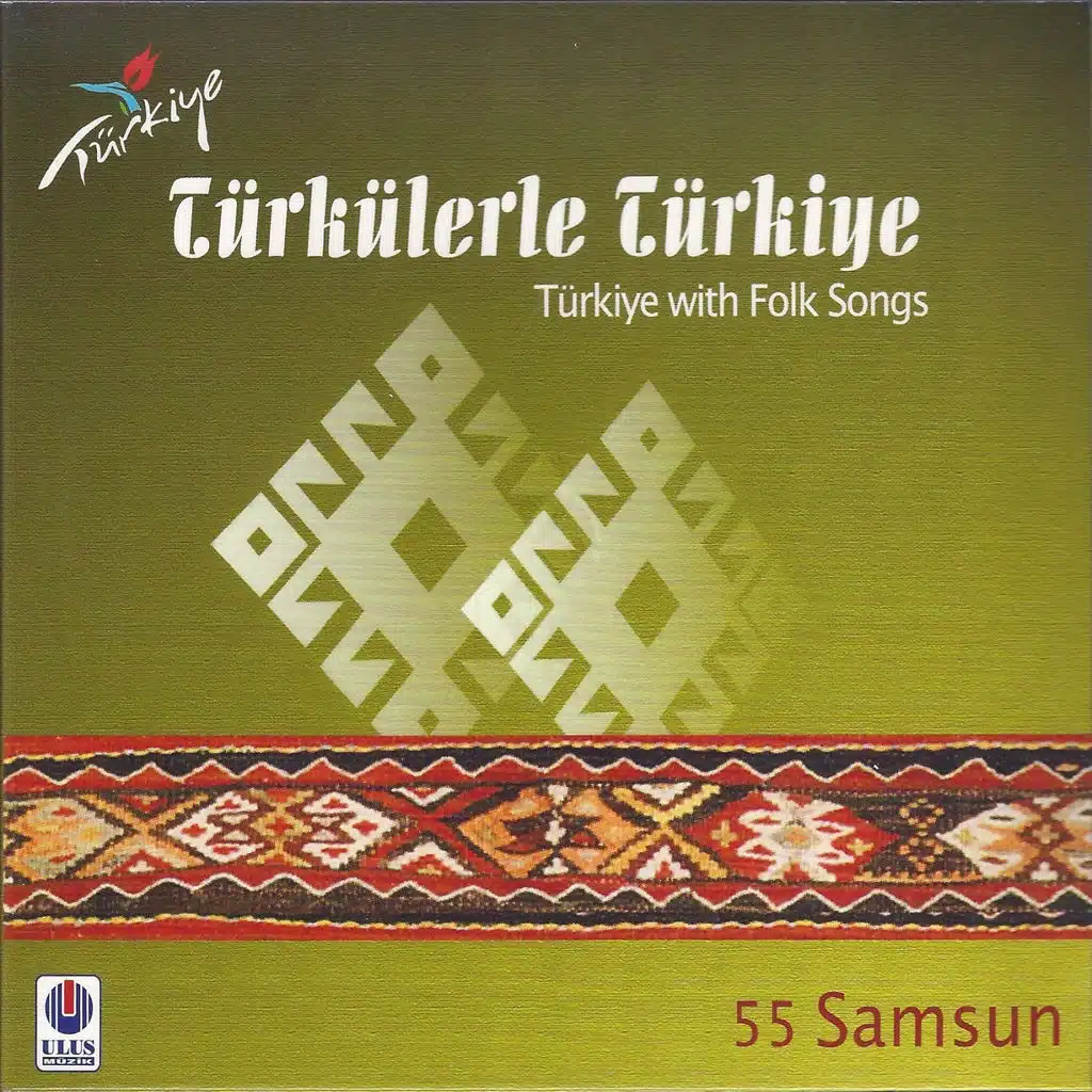 Türkülerle Türkiye: Samsun (Vol. 55)