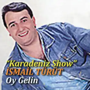 Oy Gelin (Karadeniz Show)