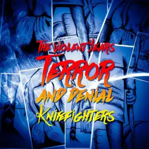 Terror and Denial / Knifefighters