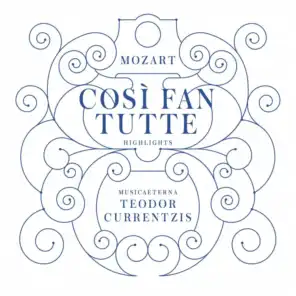 Mozart: Così fan tutte (Highlights)
