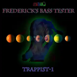 Frederick's Bass Tester: Trappist-1 (2017)