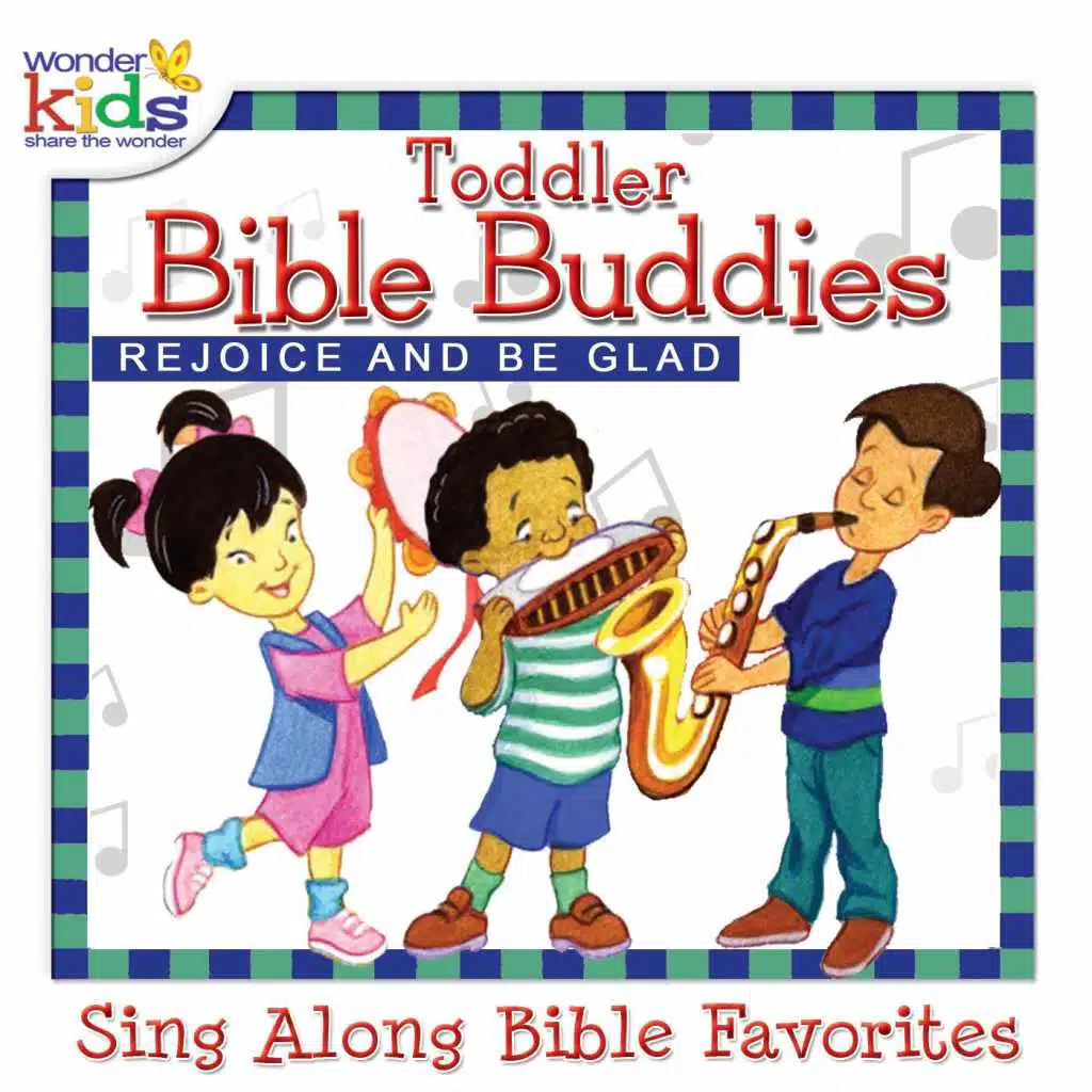 Toddler Bible Buddies: Rejoice and Be Glad