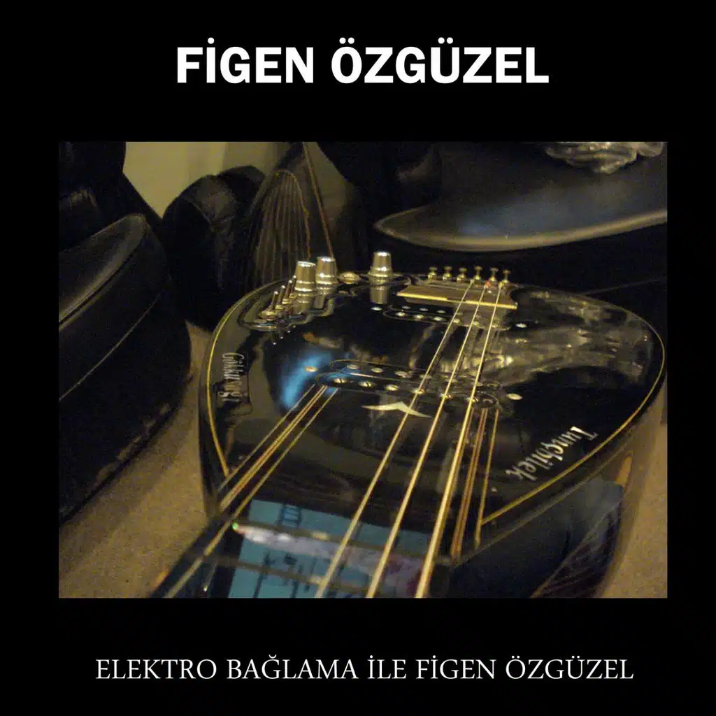 Elektro Bağlama İle Figen Özgüzel