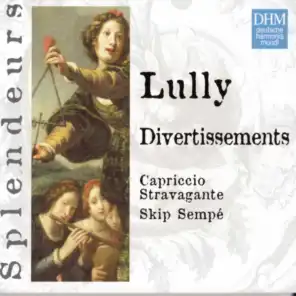 DHM Splendeurs: Lully Divertissiments