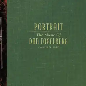 Portrait: The Music Of Dan Fogelberg From 1972-1997