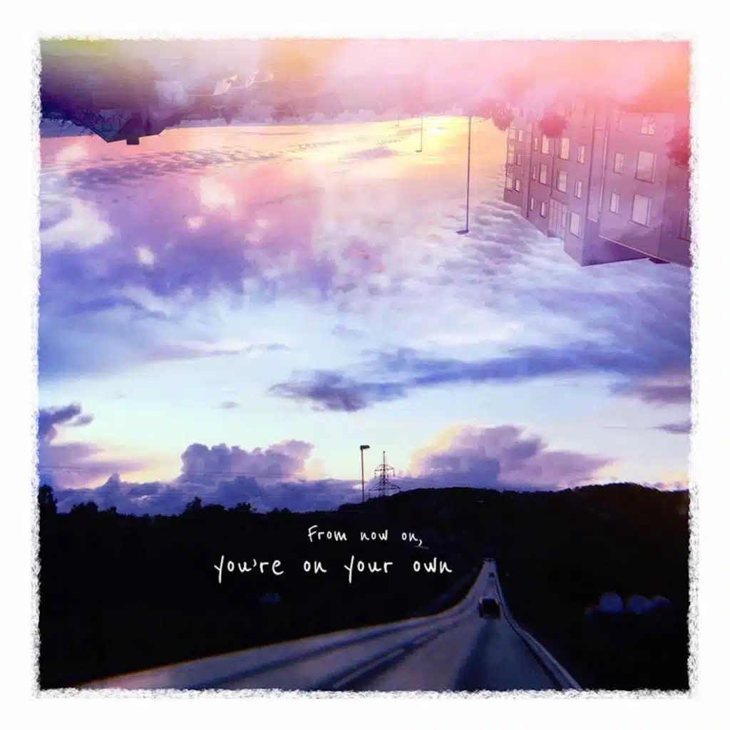 From Now On, You´re On Your Own
