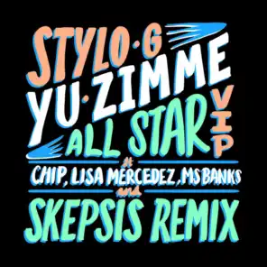 Yu Zimme (All Star VIP) [feat. Chip, Lisa Mercedez & Ms Banks]