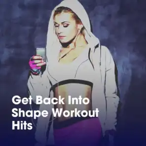Get Back into Shape Workout Hits