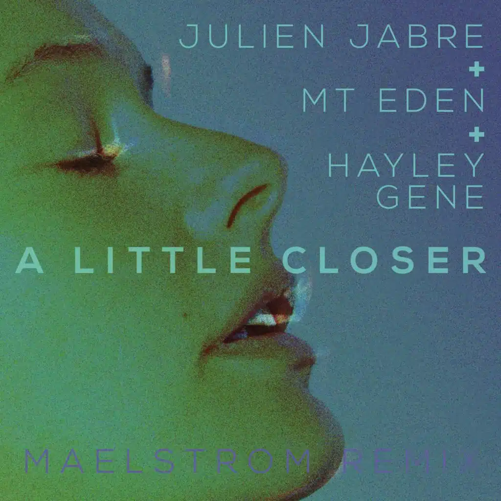 A Little Closer (Maelstrom Remix) [feat. Hayley Gene]