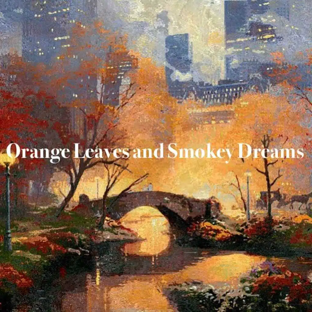 Orange Leaves and Smokey Dreams