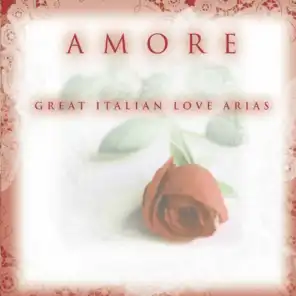 Amore - Great Italian Love Arias