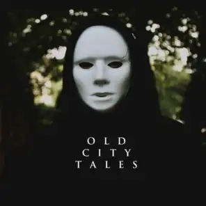 Old City Tales (Haunted Edit)
