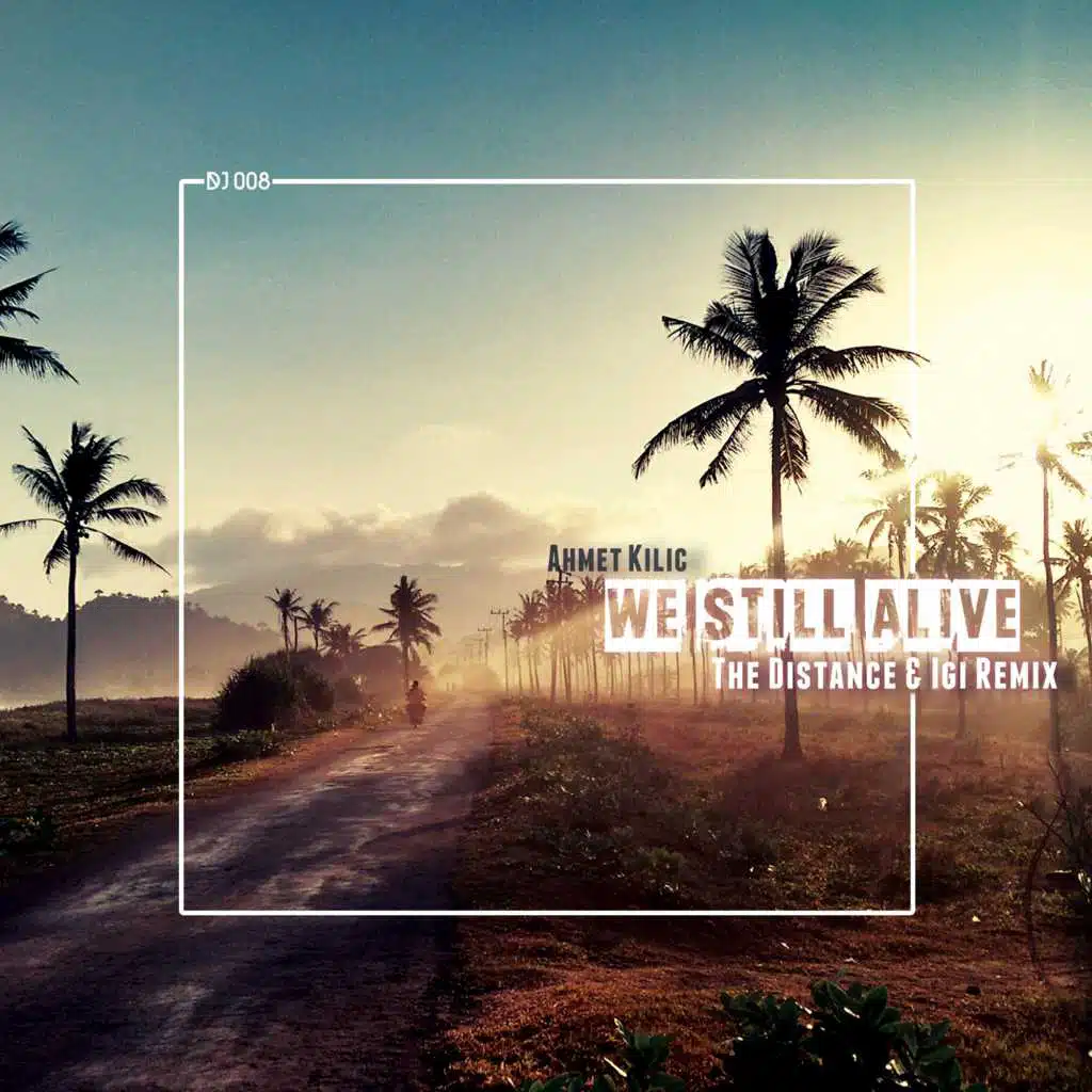We Still Alive (The Distance & Igi Remix)