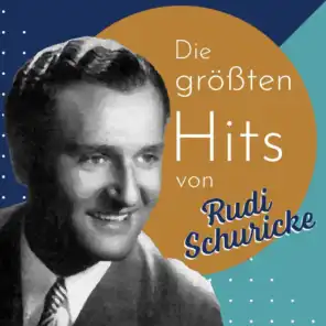 Die größten Hits von Rudi Schuricke