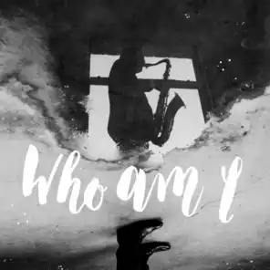 Who Am I (feat. Vahagn Stepanyan)