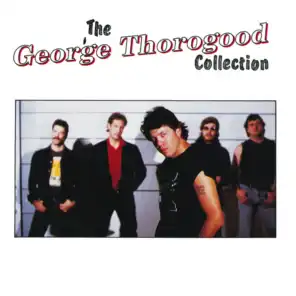 The George Thorogood Collection