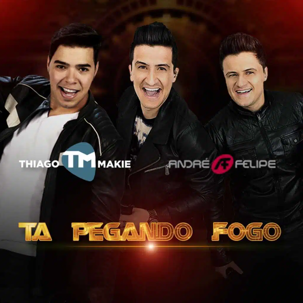 Tá Pegando Fogo (feat. André e Felipe)