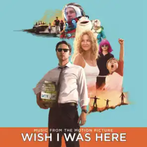 Wish I Was Here (Music From The Motion Picture)