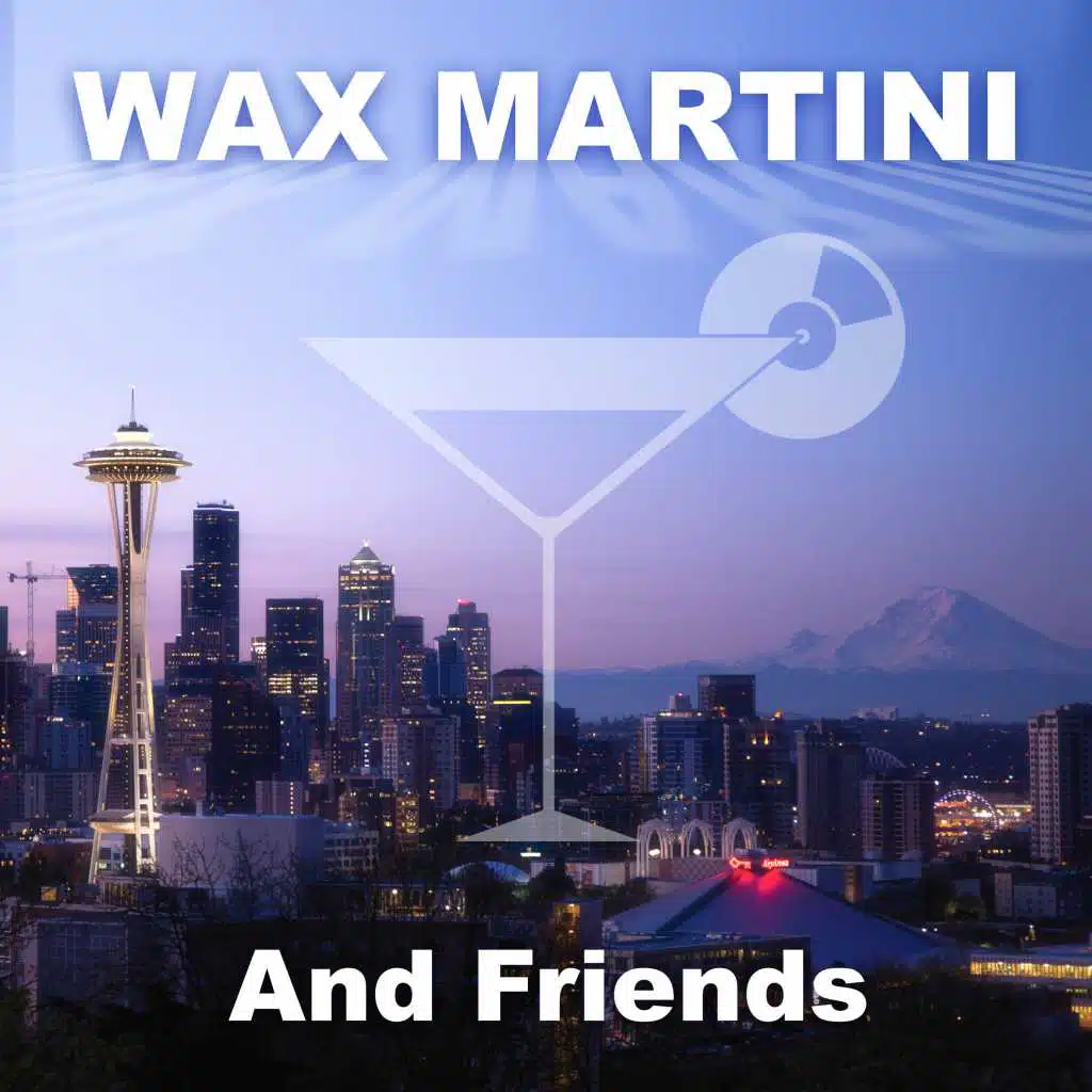 Wax Martini And Friends