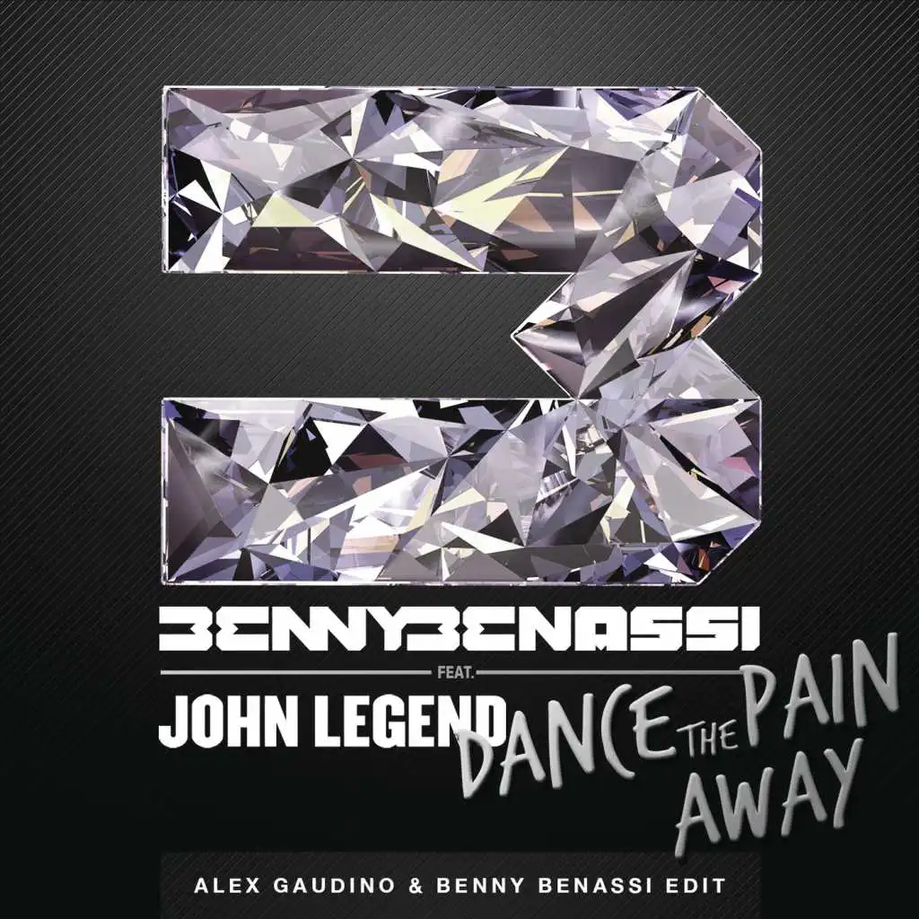 Dance the Pain Away (Alex Gaudino & Benny Benassi Edit) [feat. John Legend]