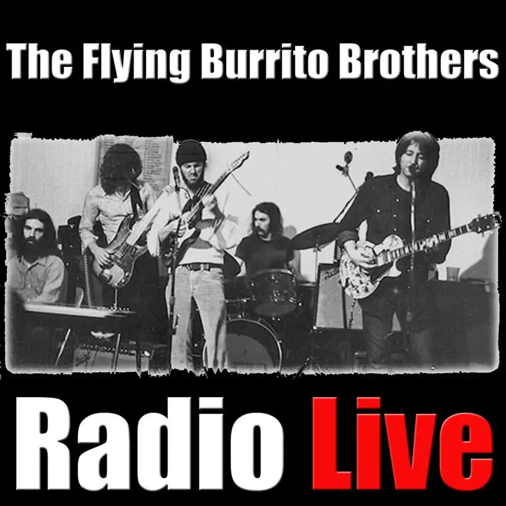 The Flying Burrito Brothers Radio LIve (Live)