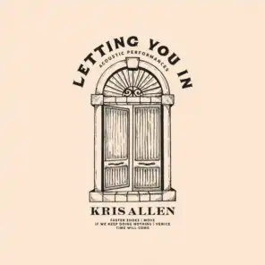 Letting You In: Acoustic Performances