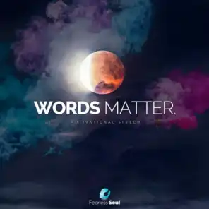 Words Matter (Motivational Speech)