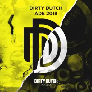 Dirty Dutch Presents ADE 2018