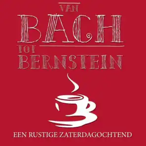 Van Bach tot Bernstein - Een Rustige Zaterdagochtend