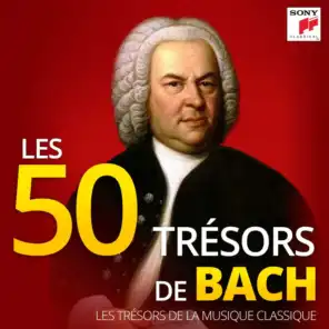 Les 50 Trésors de Bach - Les Trésors de la Musique Classique